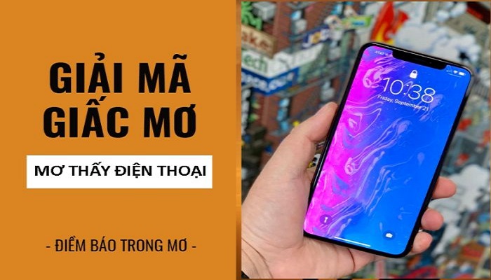 Mơ nhặt được điện thoại là điềm báo gì?