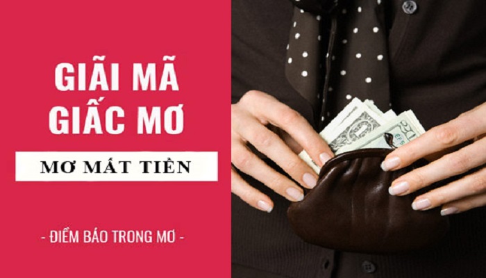 Mơ thấy mất tiền là giấc mơ mang lại những điều không may 