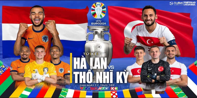 SV88 Soi Kèo Hà Lan Vs Thổ Nhĩ Kỳ 02h00 Ngày 07/07 – EURO 2024