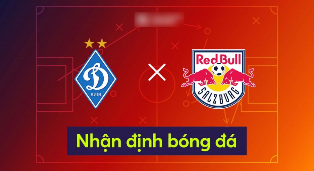 Nhận Định Dinamo Kiev Vs Red Bull Salzburg