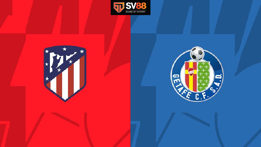 Soi kèo Atletico Madrid vs Getafe -  20h00 - 15/12 - Spain La Liga