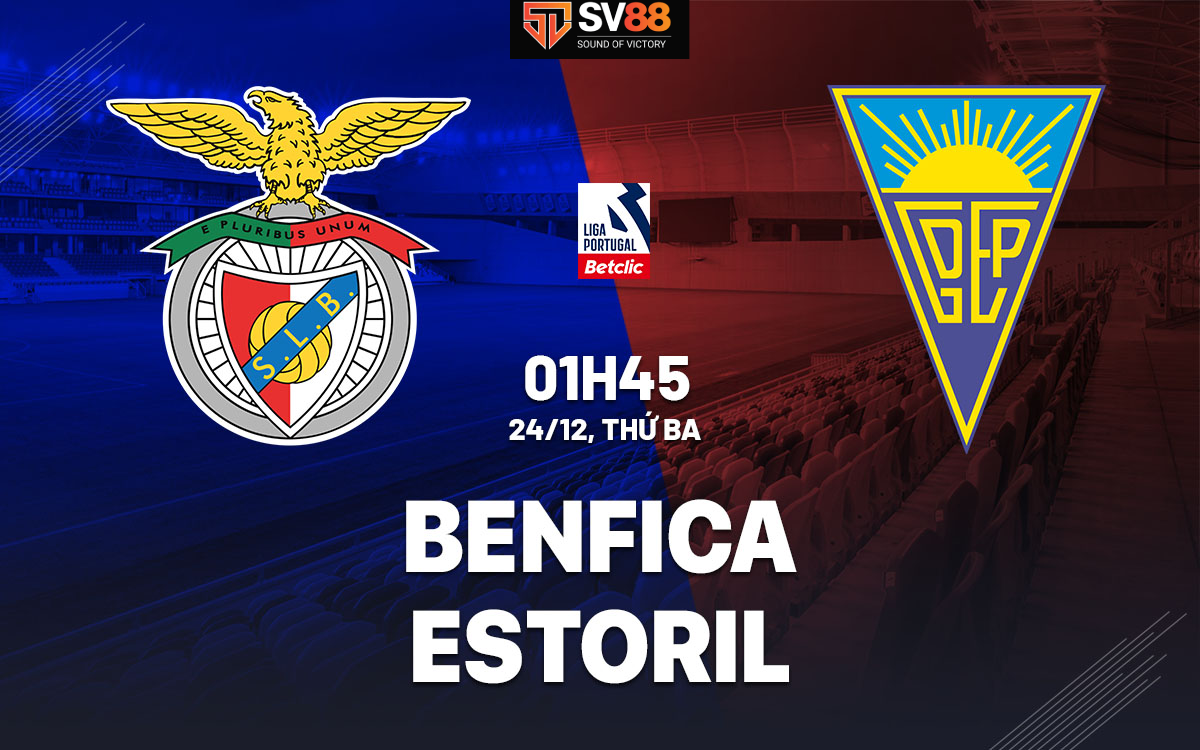 Soi kèo Benfica vs Estoril - 01h45 - 24/12 - Portugal Primeira Liga