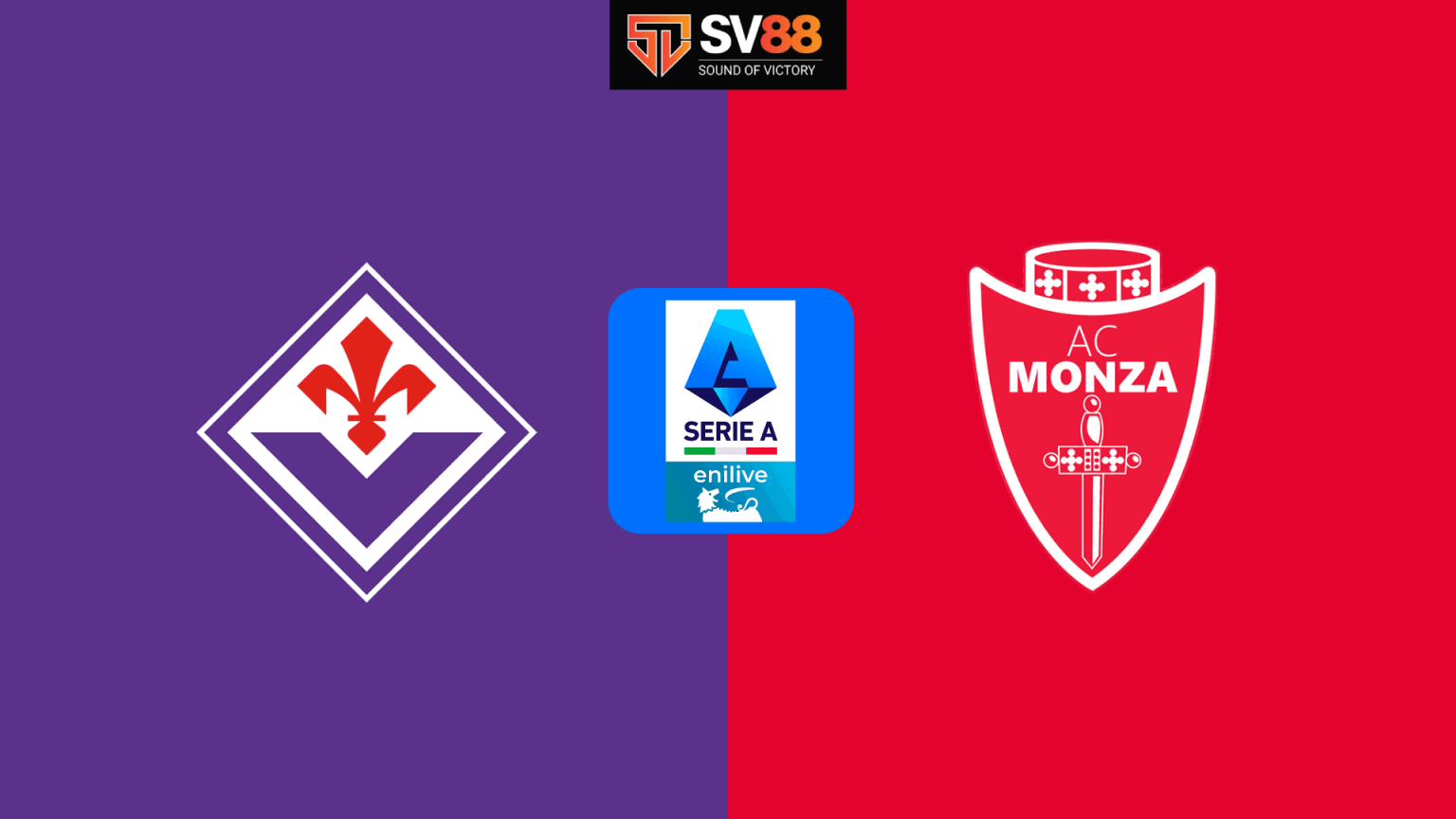 Soi kèo Monza vs Fiorentina -  02h45 - 14/01 -  Italia Serie A