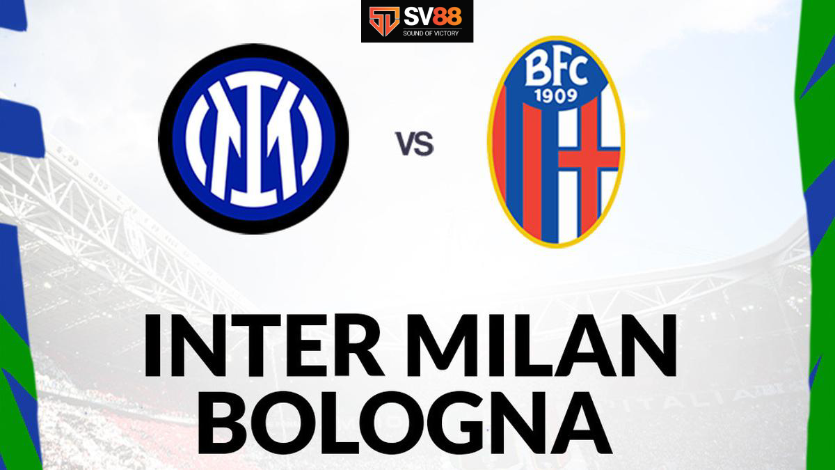 Soi kèo Inter Milan vs Bologna - 02h45 - 16/01 - Italia Serie A