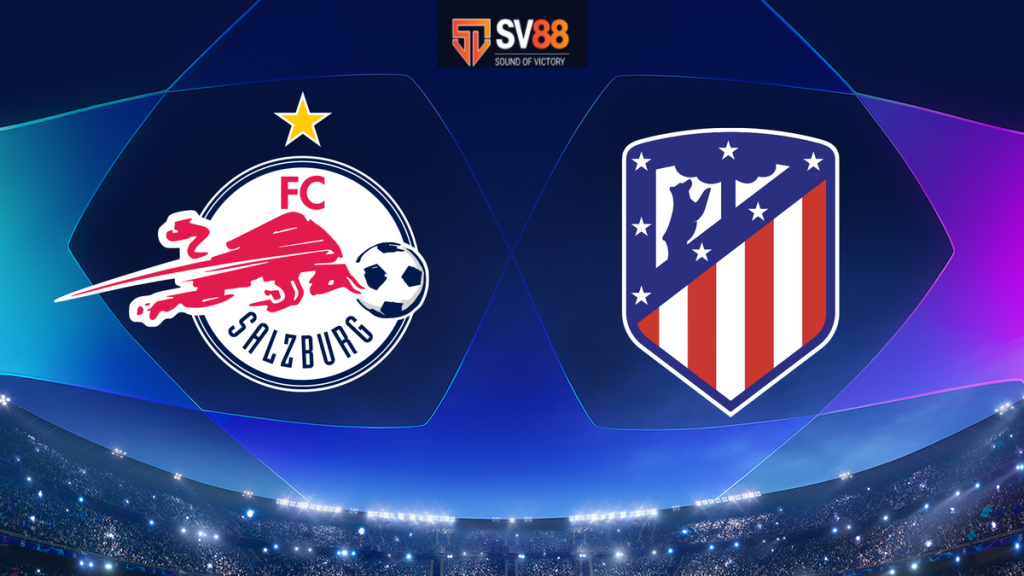 Soi kèo RB Salzburg vs Atletico Madrid - 03h00-30/01 - UEFA Champions League