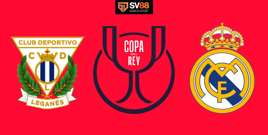 Soi kèo Leganes vs Real Madrid - 03h00 - 06/02 - Cúp Nhà Vua