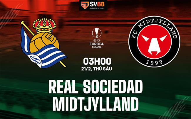 Soi kèo Real Sociedad vs Midtjylland -  03h00 - 21/02 - Europa League