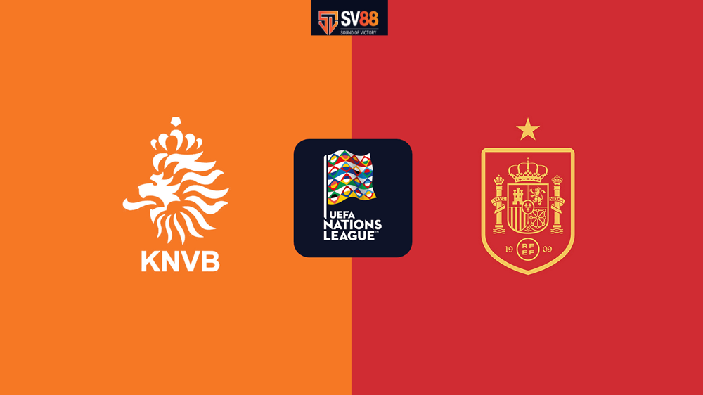 Soi kèo Tây Ban Nha vs Hà Lan - 02h45 - 24/03 -  UEFA Nations League