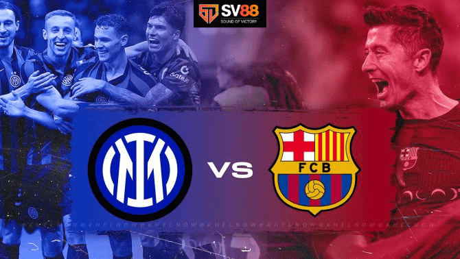 Soi kèo Inter Milan vs Barcelona – 02h00 – 07/05 – Champions League