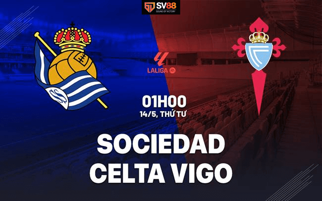 Soi kèo Real Sociedad vs Celta Vigo – 01h00 – 14/05 – Spain La Liga