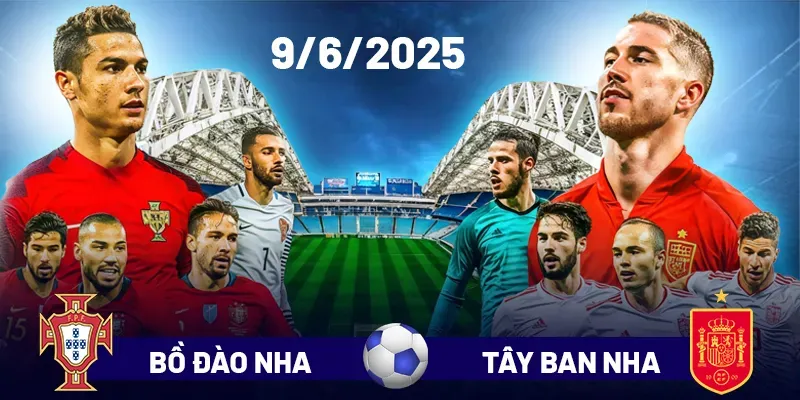 Soi kèo Bồ Đào Nha vs Tây Ban Nha – 01h45 – 09/06 – UEFA Nations League