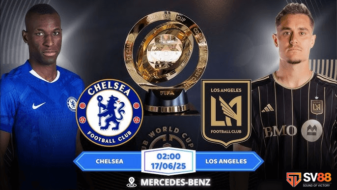 Soi kèo Chelsea vs Los Angeles FC – 02h00 – 17/06 – FIFA Club World Cup